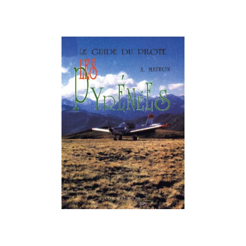 GUIDE DU PILOTE : LES PYRÉNÉES