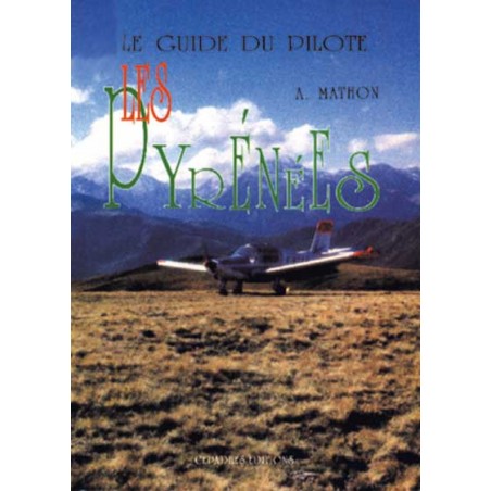 GUIDE DU PILOTE : LES PYRÉNÉES