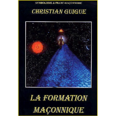 La Formation Maçonnique La Formation Maçonnique