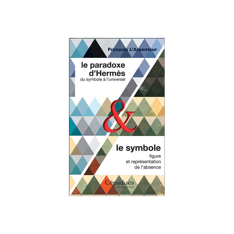 Le Symbole - Le paradoxe d'Hermès - Boîte 2 titres de François L'Arpenteur