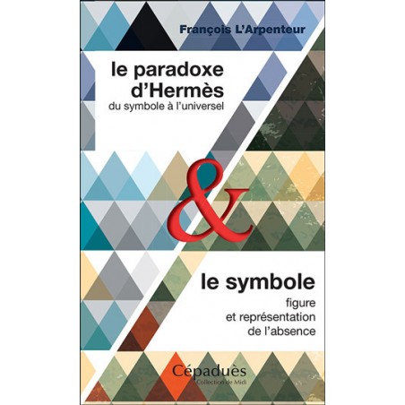 Le Symbole - Le paradoxe d'Hermès - Boîte 2 titres de François L'Arpenteur