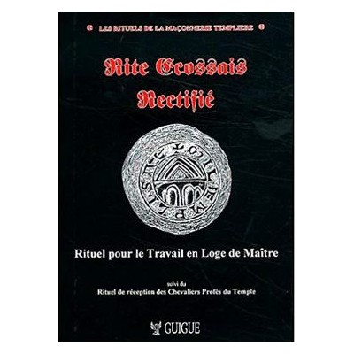 Rite écossais Rectifié. Rituel pour le Travail en Loge d'Apprenti
