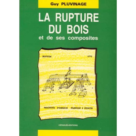 LA RUPTURE DU BOIS & COMPOSITES