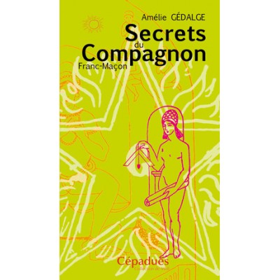 Secrets du compagnon Franc-Maçon