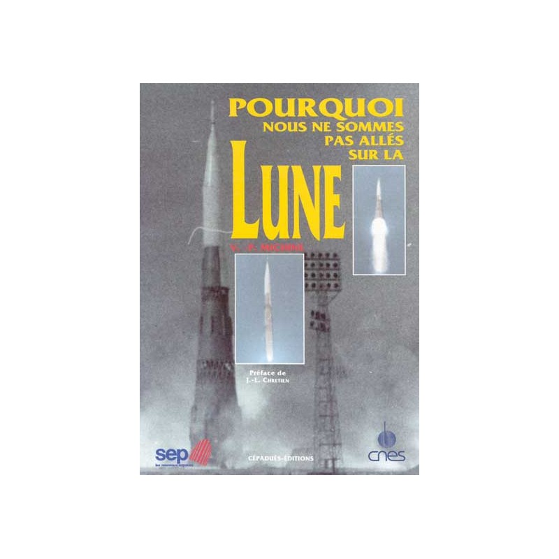 POURQUOI NOUS NE SOMMES PAS ALLÉS SUR LA LUNE