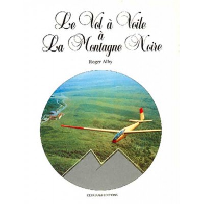 LE VOL À VOILE À LA MONTAGNE NOIRE