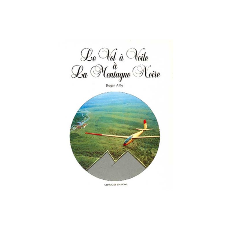 LE VOL À VOILE À LA MONTAGNE NOIRE