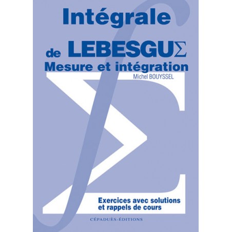 INTÉGRALE DE LEBESGUE MESURE ET INTEGRATION