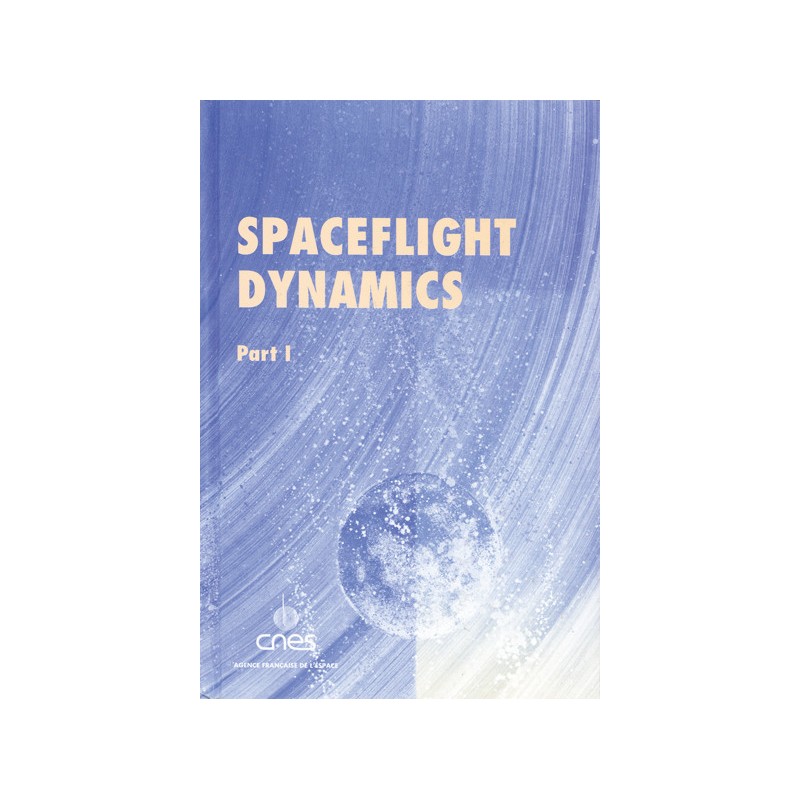 SPACE FLIGHT DYNAMICS  Volumes 1 et 2