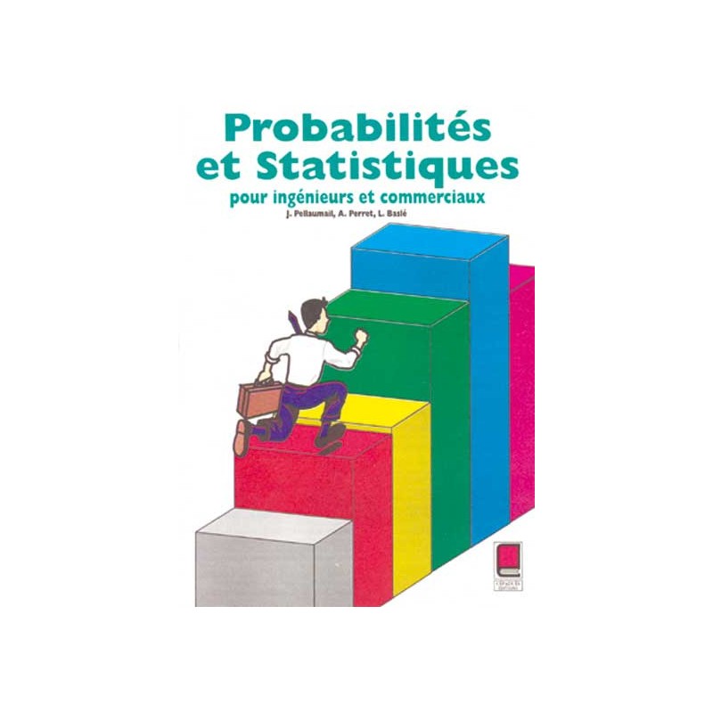 Probabilités et Statistiques pour Ingénieurs et Commerciaux