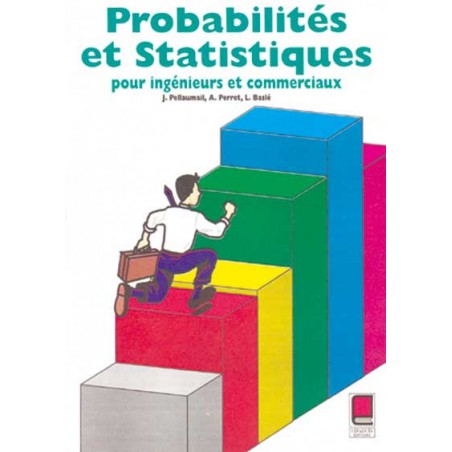 Probabilités et Statistiques pour Ingénieurs et Commerciaux