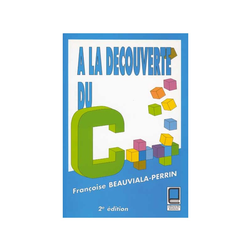 À LA DÉCOUVERTE DU C++ 2e édition