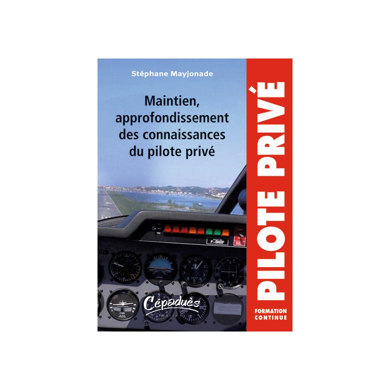 Maintien, approfondissement des connaissances du pilote privé avion