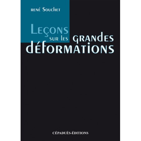 LEÇONS SUR LES GRANDES DÉFORMATIONS