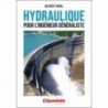 Hydraulique pour l'ingénieur généraliste. 2e édition Hydraulique pour l'ingénieur généraliste. 2e édition