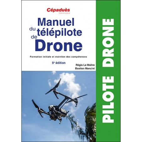 Manuel du télépilote de Drone  5e ÉDITION