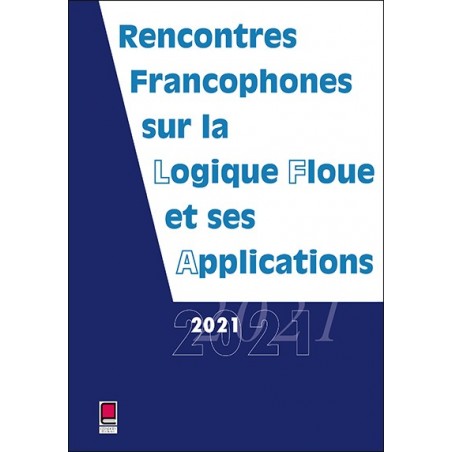 LFA 2021 - Rencontres francophones sur la Logique Floue et ses Applications