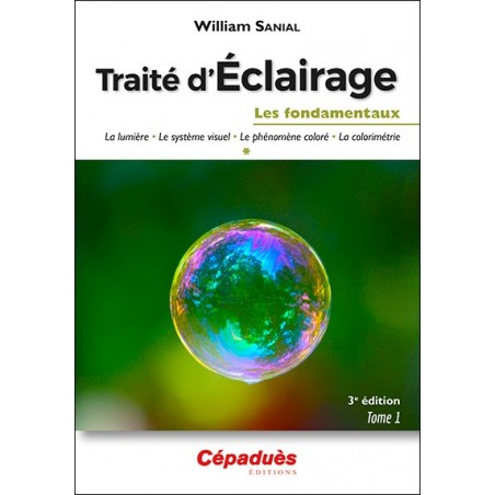 Traité d'Éclairage 3e édition Tome 1/3 Traité d'Éclairage 3e édition Tome 1/3