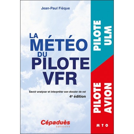 La météo du pilote VFR. 4e édition  