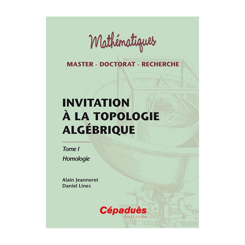 Invitation à la topologie algébrique Tome I : Homologie
