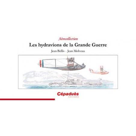 Les hydravions de la Grande Guerre - AÉROCOLLECTION