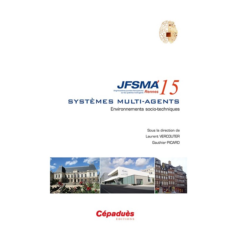 JFSMA 2015. Systèmes Multi-Agents. Environnements socio-techniques