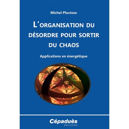 L'organisation du désordre pour sortir du chaos