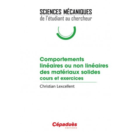 Comportements linéaires ou non linéaires des matériaux solides : cours et exercices