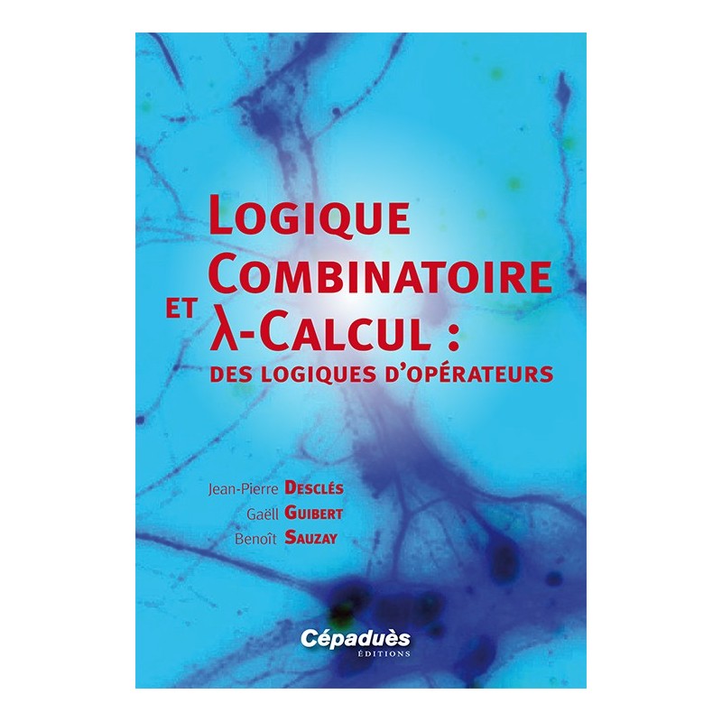 Logique Combinatoire et (lambda)-Calcul : des logiques d'opérateurs