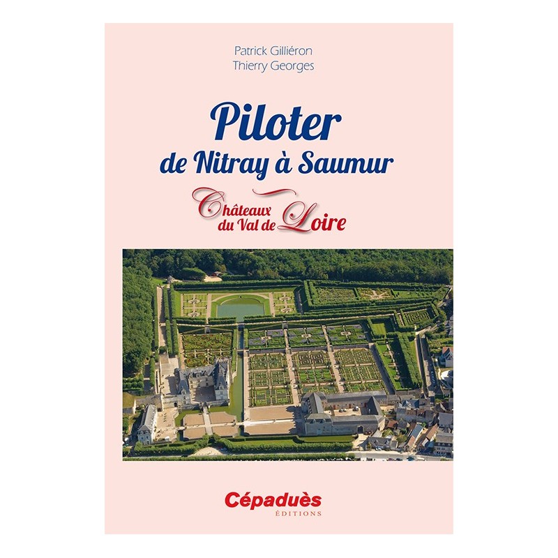 Piloter de Nitray à Saumur. Châteaux du Val de Loire
