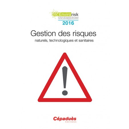 Gestion des risques naturels, technologiques  et sanitaires (congrès Envirorisk 2016)