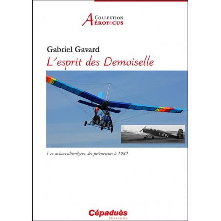 L'esprit des Demoiselle. Les avions ultralégers, des précurseurs à 1982.