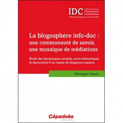 La blogosphère info-doc : une communauté de savoir, une mosaïque de médiations (IDC)