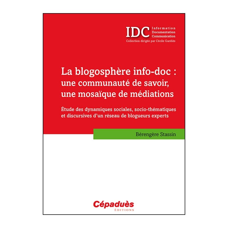 La blogosphère info-doc : une communauté de savoir, une mosaïque de médiations (IDC)