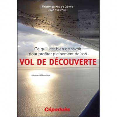 Ce qu'il est bien de savoir pour profiter pleinement de son Vol de Découverte