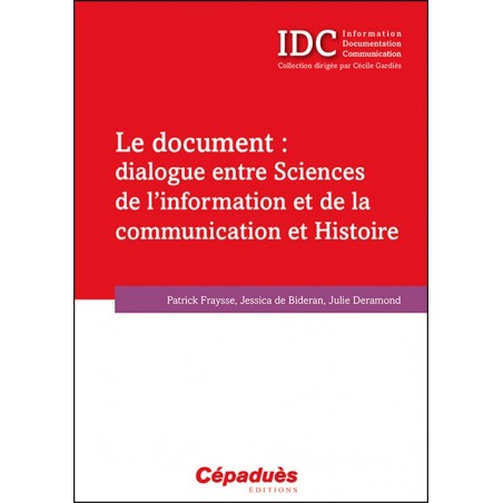 Le document : dialogue entre Sciences de l'information et de la communication et Histoire (IDC)