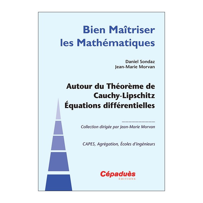 Autour du Théorème de Cauchy-Lipschitz. Équations différentielles