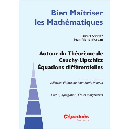 Autour du Théorème de Cauchy-Lipschitz. Équations différentielles