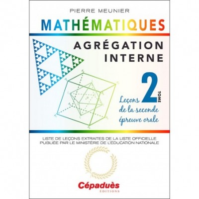 Agrégation interne de mathématiques (tome 2). Leçons de la seconde épreuve orale