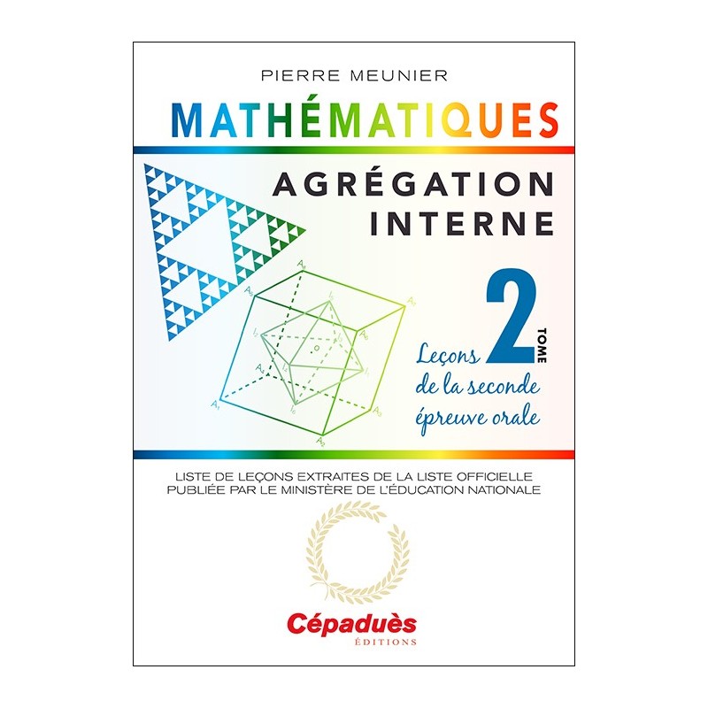 Agrégation interne de mathématiques (tome 2). Leçons de la seconde épreuve orale
