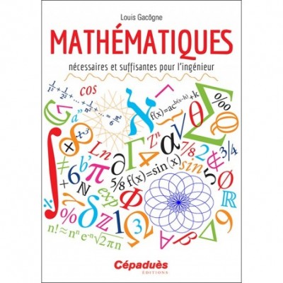 Mathématiques nécessaires et suffisantes pour l'ingénieur