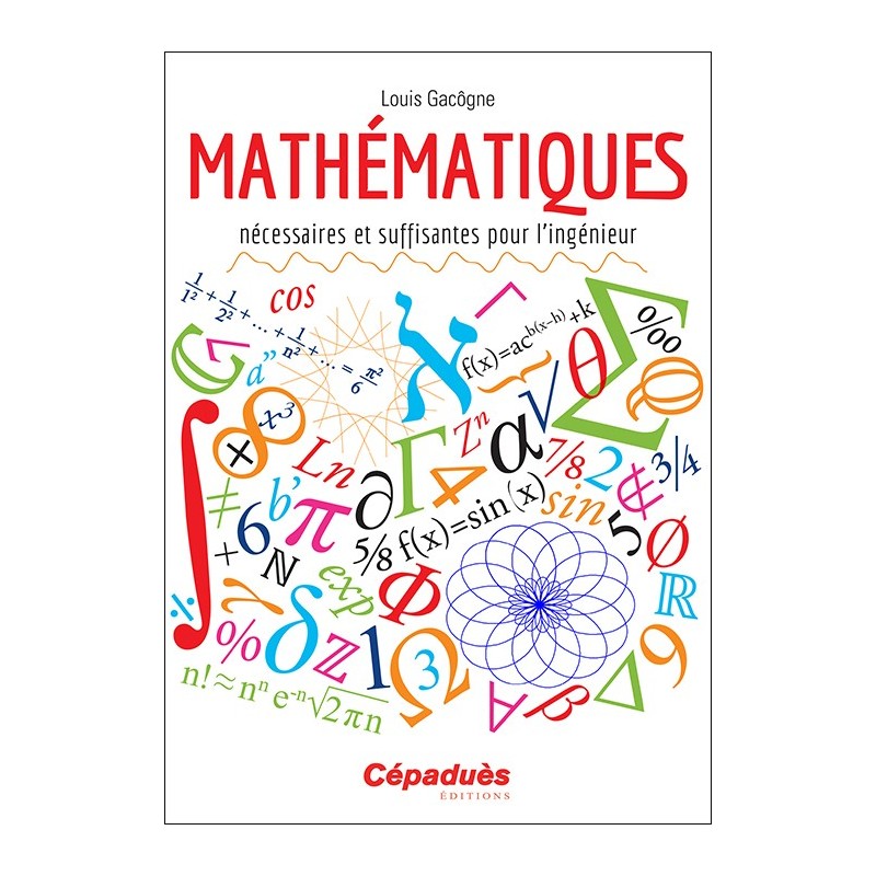 Mathématiques nécessaires et suffisantes pour l'ingénieur