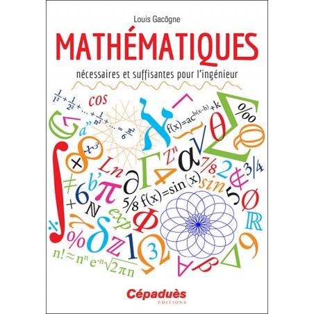 Mathématiques nécessaires et suffisantes pour l'ingénieur