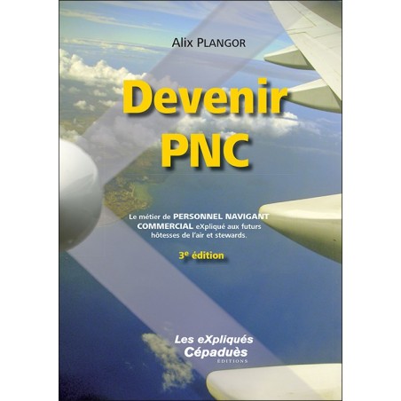 Devenir PNC (3e édition) Devenir PNC (3e édition)