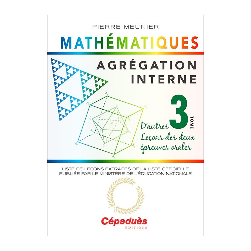 Agrégation interne de mathématiques (tome 3). D'autres leçons des deux épreuves orales