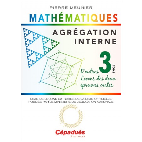 Agrégation interne de mathématiques (tome 3). D'autres leçons des deux épreuves orales