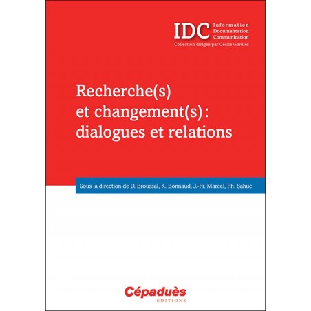 Recherche(s)  et changement(s): dialogues et relations (IDC)