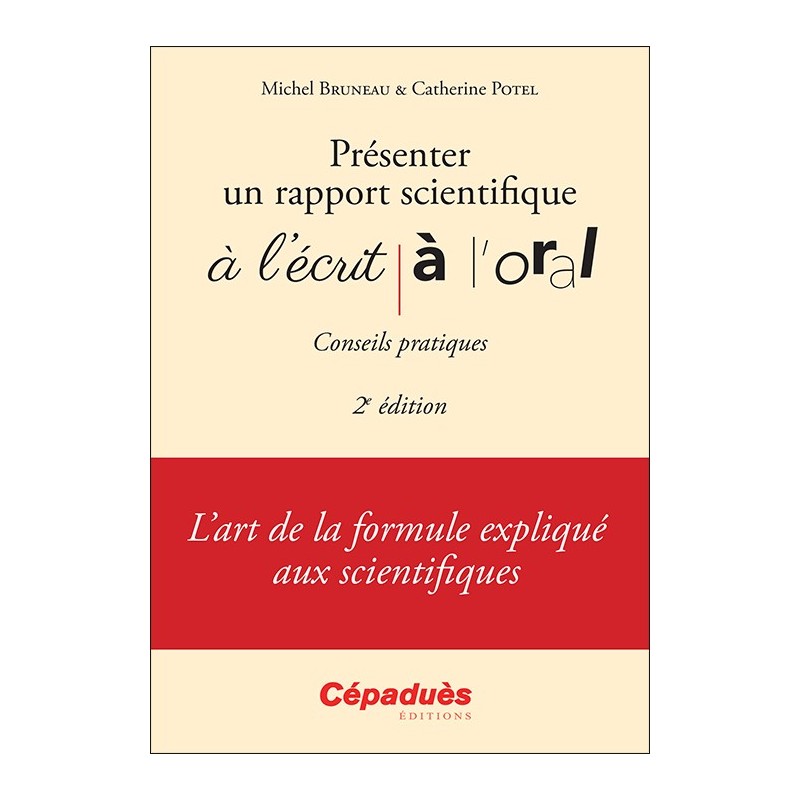 Présenter un rapport scientifique à l'écrit, à l'oral - Conseils pratiques 2e édition