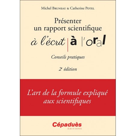 Présenter un rapport scientifique à l'écrit, à l'oral - Conseils pratiques 2e édition