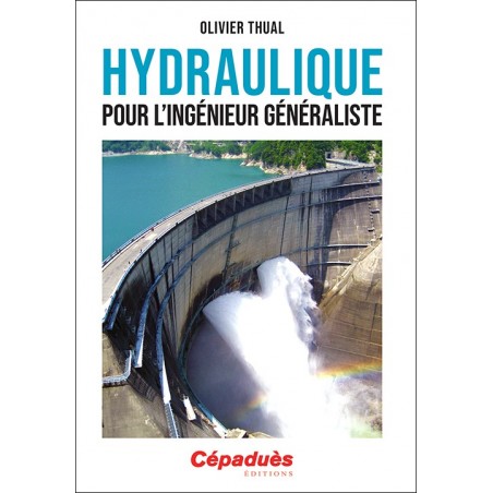 Hydraulique pour l'ingénieur généraliste Hydraulique pour l'ingénieur généraliste